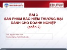 Bài giảng Quản trị kinh doanh bảo hiểm: Bài 3- ThS. Nguyễn Thành Vinh (Phần 2)