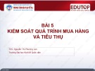 Bài giảng môn Kiểm soát: Bài 5 - ThS. Nguyễn Thị Phương Lan