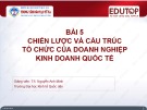 Bài giảng Kinh doanh quốc tế: Bài 5 - TS. Nguyễn Anh Minh