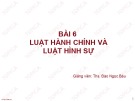 Bài giảng Lý luận Nhà nước và pháp luật: Bài 6 - ThS. Đào Ngọc Báu