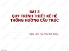 Bài giảng Phân tích thiết kế hệ thống thông tin: Bài 3 - ThS. Thạc Bình Cường