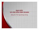 Bài giảng Đạo đức và văn hóa kinh doanh: Bài 4 - ThS. Nguyễn Ngọc Dương