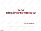 Bài giảng ngôn ngữ C#: Bài 6 - Chử Đức Hoàng