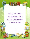 Giáo án môn Mĩ thuật lớp 1 sách Cánh Diều (Trọn bộ cả năm)