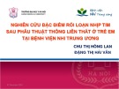 Bài giảng Nghiên cứu đặc điểm rối loạn nhịp tim sau phẫu thuật thông liên thất ở trẻ em tại bệnh viện nhi trung ương