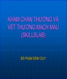 Bài giảng Khám chấn thương và vết thương mạch máu (Skillslab)