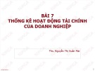 Bài giảng Thống kê doanh nghiệp: Bài 7 - ThS. Nguyễn Thị Xuân Mai