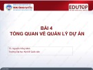 Bài giảng Lập và quản lý dự án đầu tư: Bài 4 - TS. Nguyễn Hồng Minh