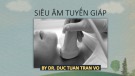 Bài giảng Siêu âm tuyến giáp – BS. Trần Võ Đức Tuấn