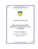 Luận văn Thạc sĩ Kỹ thuật Cơ điện tử: Thiết kế, chế tạo robot kiểm tra cọc bê tông ly tâm sau khi ép