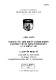 Luận văn Thạc sĩ Kỹ thuật Cơ điện tử: Nghiên cứu, điều khiển mobile robot bám mục tiêu di động với khoảng cách không đổi