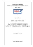 Khóa luận tốt nghiệp đại học: Xác định nồng độ dung dịch bằng kỹ thuật gamma truyền qua