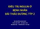 Bài giảng Điều trị Insulin ở bệnh nhân đái tháo đường týp 2