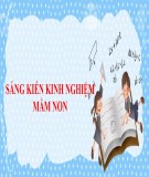 Sáng kiến kinh nghiệm Mầm non: Một số biện pháp nhằm nâng cao chất lượng giáo dục thể chất cho trẻ mẫu giáo 5 - 6 tuổi ở trường mầm non