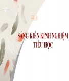 Sáng kiến kinh nghiệm Tiểu học: Biện pháp chỉ đạo công tác xây dựng và bồi dưỡng đội ngũ giáo viên ở trường Tiểu học TT