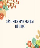 Sáng kiến kinh nghiệm Tiểu học: Một số biện pháp chỉ đạo bồi dưỡng kiến thức, năng lực chuyên môn cho đội ngũ giáo viên trường tiểu học Thị Trấn Tam Đường