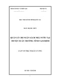Luận văn Thạc sĩ Quản lý công: Quản lý chi ngân sách nhà nước tại huyện Xuân Trường tỉnh Nam Định