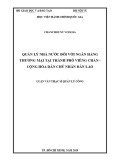 Luận văn Thạc sĩ Quản lý công: Quản lý nhà nước đối với ngân hàng thương mại tại thành phố Viêng Chăn –Cộng hòa dân chủ nhân dân Lào