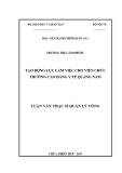 Luận văn Thạc sĩ Quản lý công: Tạo động lực làm việc cho viên chức Trường Cao đẳng Y tế Quảng Nam