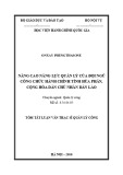 Tóm tắt Luận văn Thạc sĩ Quản lý công: Nâng cao năng lực quản lý của đội ngũ công chức hành chính tỉnh Hủa Phăn, Cộng hòa Dân chủ Nhân dân Lào