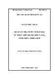 Luận văn Thạc sĩ Quản lý công: Quản lý nhà nước về đất đai – từ thực tiễn huyện Phú Vang, tỉnh Thừa Thiên Huế