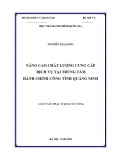 Luận văn Thạc sĩ Quản lý công: Nâng cao chất lượng cung cấp dịch vụ tại trung tâm hành chính công tỉnh Quảng Ninh