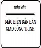 Mẫu biên bản bàn giao công trình