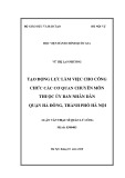 Luận văn Thạc sĩ Quản lý công: Tạo động lực làm việc cho công chức các cơ quan chuyên môn thuộc Ủy ban nhân dân quận Hà Đông, thành phố Hà Nội