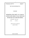 Tóm tắt Luận văn Thạc sĩ Quản lý công: Bồi dưỡng công chức các cơ quan chuyên môn thuộc Ủy ban nhân dân huyện Hậu Lộc tỉnh Thanh Hóa