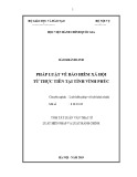 Tóm tắt Luận văn Thạc sĩ Luật Hiến pháp và Luật Hành chính: Pháp luật về bảo hiểm xã hội - từ thực tiễn tỉnh Vĩnh Phúc