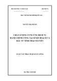 Luận văn Thạc sĩ Quản lý công: Chất lượng cung ứng dịch vụ hành chính công tại Sở Kế hoạch và Đầu tư tỉnh Thái Nguyên