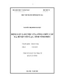 Tóm tắt Luận văn Thạc sĩ Quản lý công: Động lực làm việc của công chức cấp xã, huyện Yên Lạc, tỉnh Vĩnh Phúc