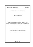 Luận văn Thạc sĩ Quản lý công: Chất lượng đội ngũ giảng viên tại các Trung tâm bồi dưỡng chính trị tỉnh Phú Thọ