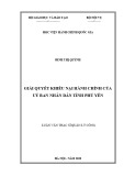 Luận văn Thạc sĩ Quản lý công: Giải quyết khiếu nại hành chính của Ủy ban nhân dân tỉnh Phú Yên