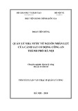 Tóm tắt Luận văn Thạc sĩ Quản lý công: Quản lý nhà nước về nguồn nhân lực của cảnh sát cơ động Công an thành phố Hà Nội