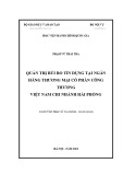 Luận văn Thạc sĩ Tài chính Ngân hàng: Quản trị rủi ro tín dụng tại Ngân hàng Công thương Việt Nam - Chi nhánh Hải Phòng