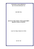 Luận văn Thạc sĩ Quản lý công: Quản lý nhà nước về du lịch trên địa bàn tỉnh Cao Bằng