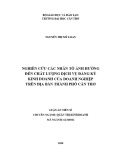 Luận án Tiến sĩ Quản trị kinh doanh: Nghiên cứu các nhân tố ảnh hưởng đến chất lượng dịch vụ đăng ký kinh doanh của doanh nghiệp trên địa bàn thành phố Cần Thơ