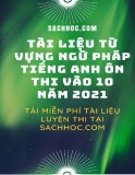 Tài liệu từ vựng ngữ pháp Tiếng Anh ôn thi vào lớp 10 năm 2021