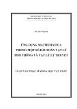 Luận văn Thạc sĩ Khoa học vật chất: Ứng dụng Mathematica trong một số bài toán vật lý phổ thông và vật lý lý thuyết