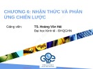 Bài giảng Quản trị chiến lược - Chương 6: Nhận thức và phản ứng chiến lược