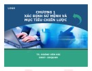 Bài giảng Quản trị chiến lược - Chương 1: Xác định sứ mệnh và mục tiêu chiến lược