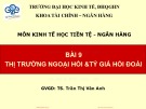 Bài giảng Kinh tế học tiền tệ - Ngân hàng: Bài 9 - TS. Trần Thị Vân Anh