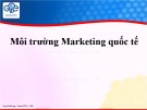 Bài giảng Marketing quốc tế: Chương 2 - MBA. Trần Việt Dũng