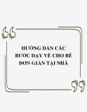 Hướng dẫn các bước dạy vẽ cho bé đơn giản tại nhà