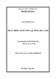 Tóm tắt luận án Tiến sĩ Kinh tế: Phát triển nuôi tôm tại tỉnh Trà Vinh