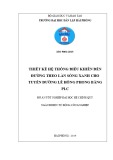 Đồ án tốt nghiệp Điện tự động công nghiệp: Thiết kế hệ thống điều khiển đèn đường theo làn sóng xanh cho tuyến đường Lê Hồng Phong bằng PLC