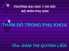 Bài giảng Thăm dò trong phụ khoa - ThS. Đàm Thị Quỳnh Liên