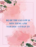 Bộ đề thi vào lớp 10 môn Tiếng Anh năm 2020 có đáp án