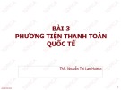 Bài giảng Thanh toán quốc tế: Bài 3 - ThS. Nguyễn Thị Lan Hương